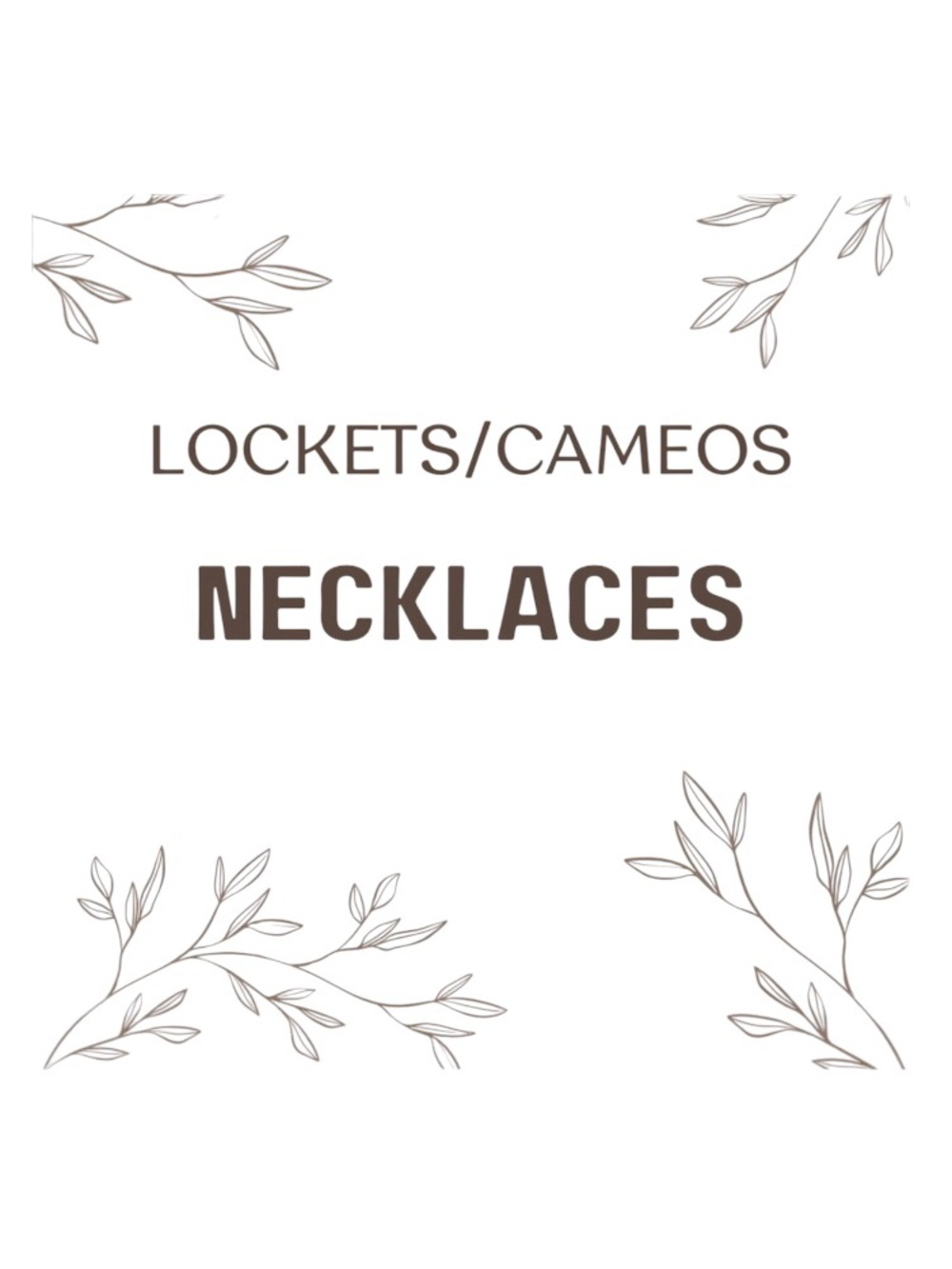 CLOSET DIVIDER 
Necklaces Lockets/Cameos